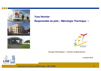 Yves Hermier  Responsable du ple  Mtrologie Thermique   Groupe thmatique  Hautes
