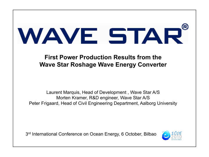 first power production results from the wave star roshage