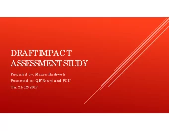 DRAF  T  I  MPACT  ASSE  SSME  NT  ST  UDY  Pre pa re d b y: Ma ze n Ha shwe h  Pre se nte d to :