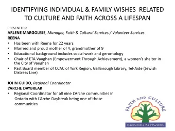 IDENTIFYING INDIVIDUAL &amp; FAMILY WISHES  RELATED  TO CULTURE AND FAITH ACROSS A LIFESPAN