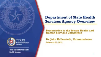 Services Agency Overview  Presentation to the Senate Health and  Human Services Committee  Dr. John