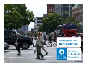 Transporta4on  1    WhyPublicHealthandTransporta4on?