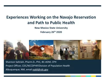 Experiences Working on the Navajo Reservation  and Path to Public Health  New Mexico State