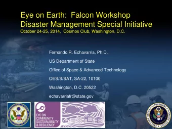 Eye on Earth:  Falcon Workshop  Disaster Management Special Initiative  October 24-25, 2014,