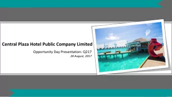 Central Plaza Hotel Public Company Limited  Opportunity Day Presentation: Q217  28 August, 2017