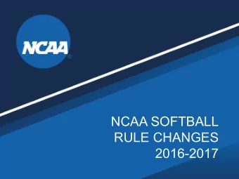 NCAA SOFTBALL  RULE CHANGES  2016-2017  RULE CHANGES  Obstruction Definition  1.36  Defensive team