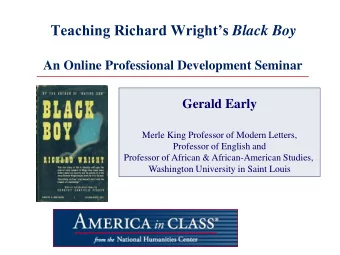 Teaching Richard Wrights Black Boy  An Online Professional Development Seminar  Gerald Early