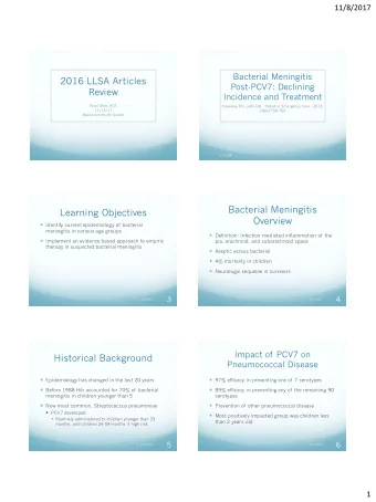 Overview  Identify current epidemiology of bacterial  meningitis in various age groups