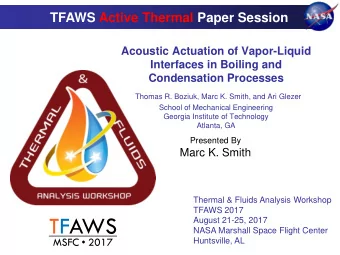 TFAWS  August 21-25, 2017  NASA Marshall Space Flight Center  MSFC  2017  Huntsville, AL