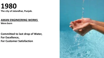 1980  The city of Jalandhar, Punjab.  AMAN ENGINEERING WORKS  Were born  Committed to last drop of
