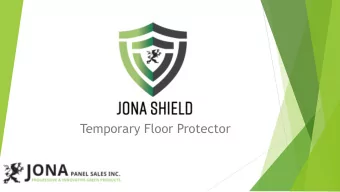 Temporary Floor Protector  Overview u Jona Shield is a temporary floor protection that is