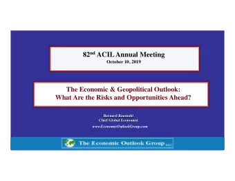 What Are the Risks and Opportunities Ahead?  Bernard Baumohl  Chief Global Economist