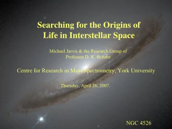 Searching for the Origins of  Life in Interstellar Space  Michael Jarvis &amp; the Research Group