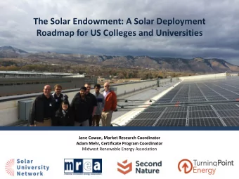 The Solar Endowment: A Solar Deployment  Roadmap for US Colleges and Universities  Jane Cowan,