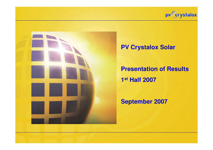 pv crystalox solar presentation of results 1 st half 2007