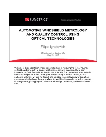 Welcome to this presentation. These notes will aid you in reviewing the slides. You may  contact