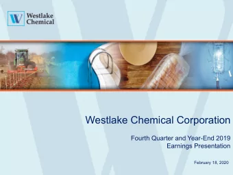 Westlake Chemical Corporation  Fourth Quarter and Year-End 2019  Earnings Presentation  February