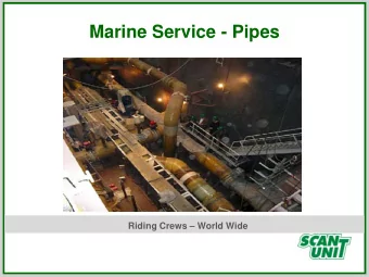 Marine Service - Pipes  Riding Crews  World Wide  GRE Pipes  Since July 2009 Scanunit AB has