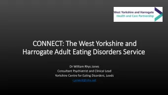 Harrogate Adult Eating Disorders Service  Dr William Rhys Jones  Consultant Psychiatrist and