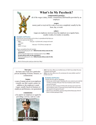 Whats In My Paycheck?  compensation package:  all of the wages (salary, bonus, commission) and