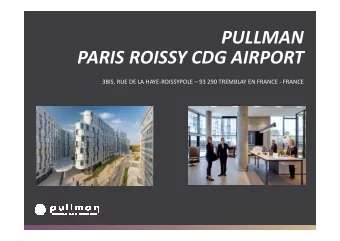 PULLMAN  PARIS ROISSY CDG AIRPORT  3BIS, RUE DE LA HAYE-ROISSYPOLE  93 290 TREMBLAY EN FRANCE -
