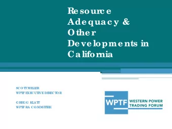 Re sour  c e  Ade quac y &amp;  Othe r  De ve lopme nts in  Califor  nia  SCOT  T  MIL  L  E  R
