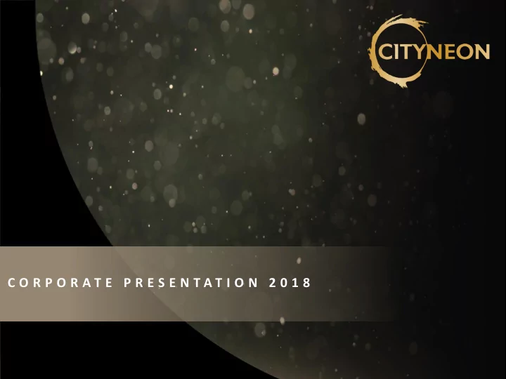 c o r p o r a t e p r e s e n t a t i o n 2 0 1 8