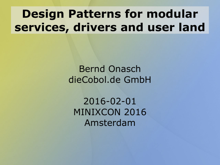 design patterns for modular services drivers and user land