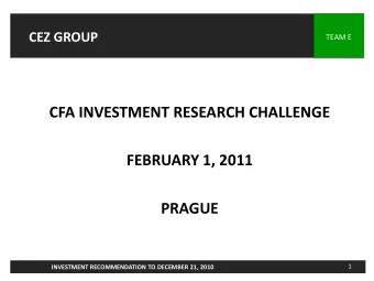 PRAGUE  1  INVESTMENT RECOMMENDATION TO DECEMBER 21, 2010  1  VALUATION ASSUMPTIONS  TEAM E