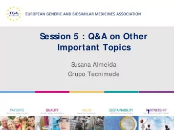 Session 5 : Q&amp;A on Other  Important Topics  S  usana Almeida  Grupo Tecnimede  1  Disclaimer