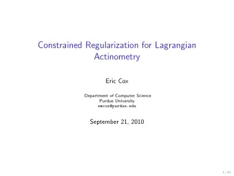 Constrained Regularization for Lagrangian  Actinometry  Eric Cox  Department of Computer Science