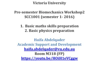 Pre-semester Biomechanics Workshop2  SCC1001 (semester 1- 2016)  1.  Basic maths skills preparation