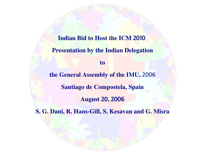 indian bid to host the icm 2010 presentation by the