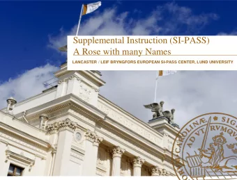 Supplemental Instruction (SI-PASS)  A Rose with many Names  LANCASTER / LEIF BRYNGFORS EUROPEAN