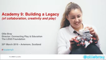 Academy 9: Building a Legacy  u  (of collaboration, creativity and play)  t  e  Ollie Bray