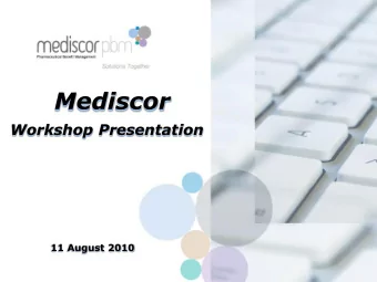 Mediscor  Workshop Presentation  11 August 2010  Content  1. Profile overview  2. Our services  3.