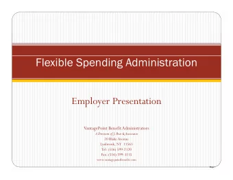 Flexible Spending Administration  Employer Presentation  Employer Presentation  VantagePoint