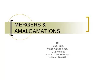 MERGERS &amp;  MERGERS &amp;  AMALGAMATIONS  By  P  Payel Jain  l J i  Vinod Kothari &amp; Co.