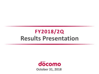 Results Presentation  October 31, 2018  FY2018/1H Results Highlights  Medium-Term