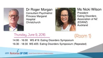 Ms Nicki Wilson  Dr Roger Morgan  President  Consultant Psychiatrist  Eating Disorders  Princess