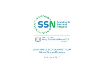 SUSTAINABLE SCOTLAND NETWORK  Climate Change Reporting  22nd June 2017  Section 2:  Governance,