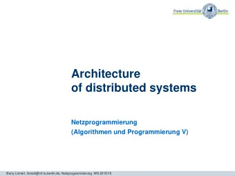Architecture  of distributed systems  Netzprogrammierung  (Algorithmen und Programmierung V)  Barry