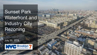 Sunset Park  Waterfront and  Industry City  Rezoning  July 23, 2018  7/23/2018  1  Agenda