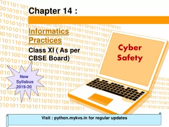 Chapter 14 :  Informatics  Practices  Cyber  Class XI ( As per  Safety  CBSE Board)  New  Syllabus
