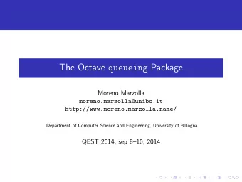 The Octave queueing Package  Moreno Marzolla  moreno.marzolla@unibo.it