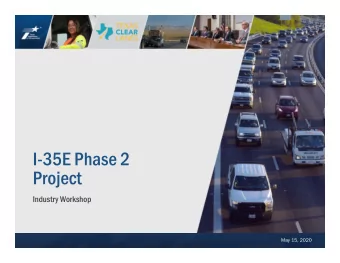 I-35E Phase 2  Project  Industry Workshop  May 15, 2020  I-35E Phase 2 Project  Industry