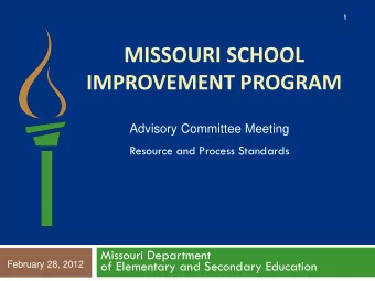 IMPROVEMENT PROGRAM  Advisory Committee Meeting  Resource and Process Standards  Missouri