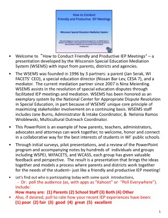 Welcome to  How to Conduct Friendly and Productive IEP Meetings  a  presentation