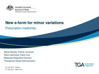 New e-form for minor variations  Prescription medicines  Adrian Bootes, Felicity Jameson,  Klara