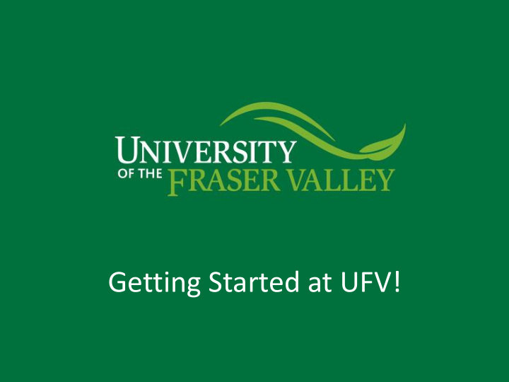 getting started at ufv overview